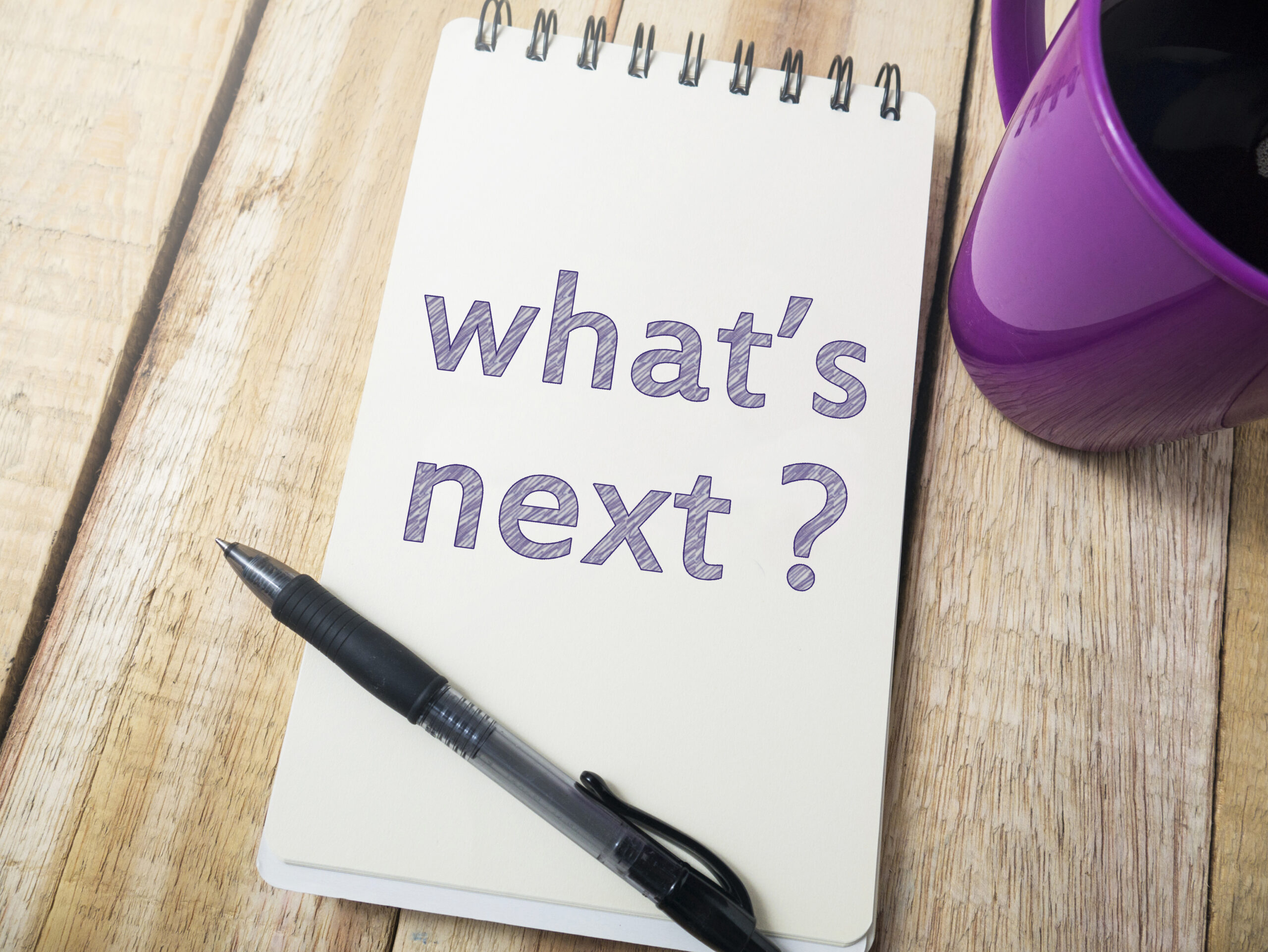 What’s Next, Motivational Words Quotes Concept